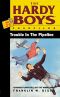 [The Hardy Boys Casefiles 26] • Trouble in the Pipeline